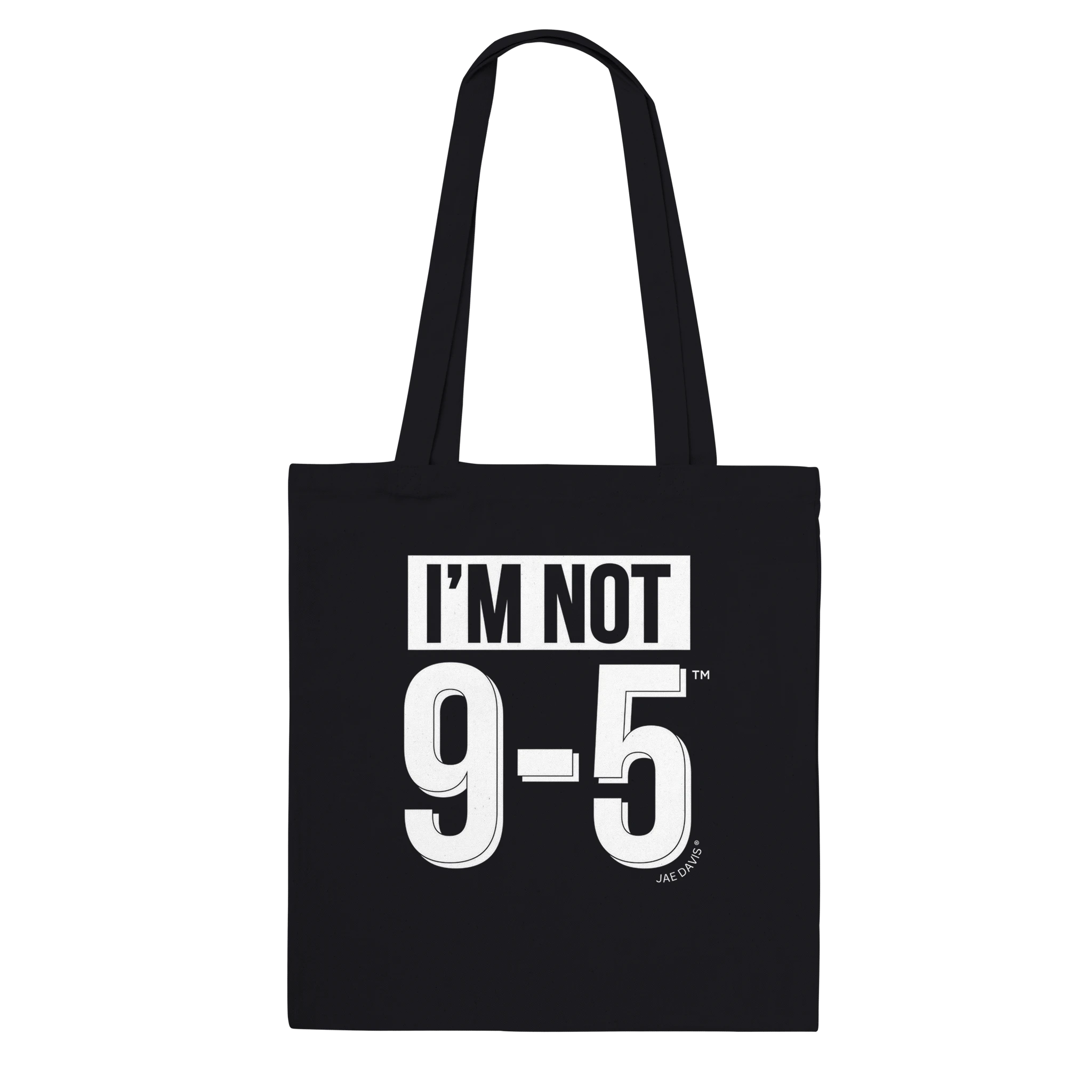 Black tote bag with 'I'm Not 9-5' text on a white background